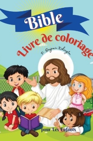 Cover of Bible Livre de coloriage pour les enfants