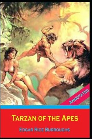 Cover of Tarzan of the Apes by Edgar Burroughs (Action & Adventure Story) Annotated Novel