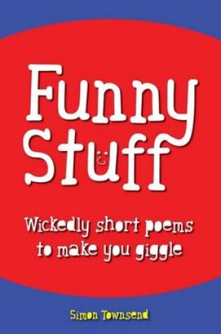Cover of Funny Stuff - Wickedly Short Poems to Make You Giggle