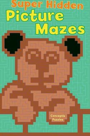 Cover of Super Hidden Picture Mazes