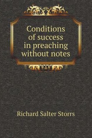 Cover of Conditions of success in preaching without notes