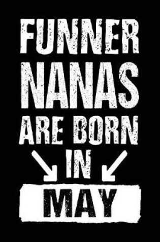 Cover of Funner Nanas Are Born In May