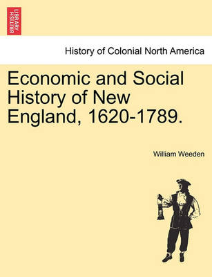 Book cover for Economic and Social History of New England, 1620-1789. Vol. I