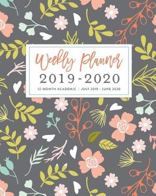 Book cover for Weekly Planner 2019 - 2020 12-Month Academic, July 2019 - June 2020