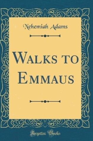 Cover of Walks to Emmaus (Classic Reprint)