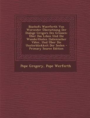 Book cover for Bischofs Waerferth Von Worcester Ubersetzung Der Dialoge Gregors Des Grossen