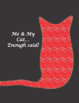 Book cover for Me & My Cat... Enough Said!