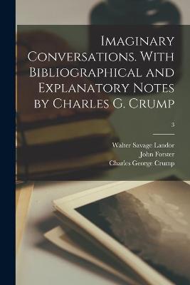 Book cover for Imaginary Conversations. With Bibliographical and Explanatory Notes by Charles G. Crump; 3