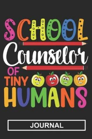 Cover of School Counselor Of Tiny Humans - Journal