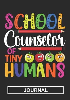 Book cover for School Counselor Of Tiny Humans - Journal