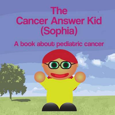 Cover of The Cancer Answer Kid (Sophia)