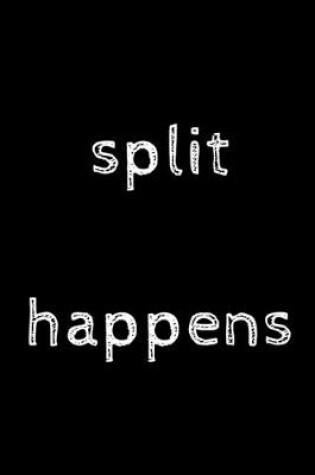 Cover of Split happens