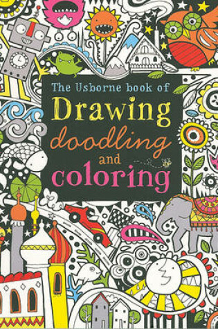 Cover of The Usborne Book of Drawing, Doodling and Coloring