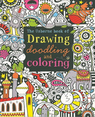 Book cover for The Usborne Book of Drawing, Doodling and Coloring