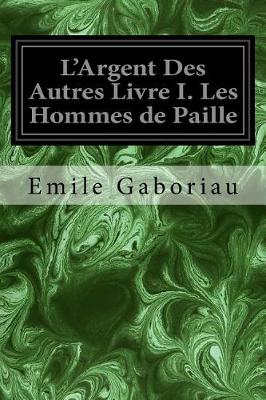 Book cover for L'Argent Des Autres Livre I. Les Hommes de Paille