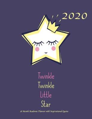 Cover of 2020 Twinkle Twinkle Little Star 18 Month Academic Planner with Inspirational Quotes