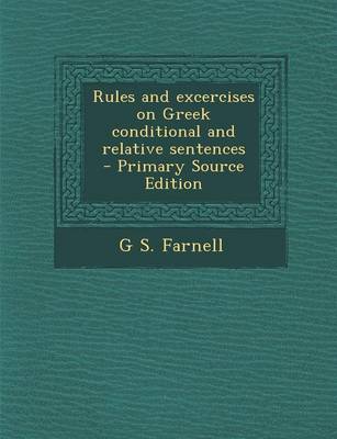 Book cover for Rules and Excercises on Greek Conditional and Relative Sentences - Primary Source Edition