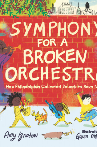 Cover of Symphony for a Broken Orchestra: How Philadelphia Collected Sounds to Save Music