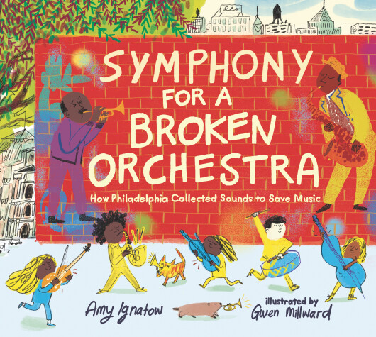 Book cover for Symphony for a Broken Orchestra: How Philadelphia Collected Sounds to Save Music