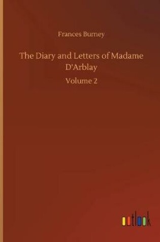 Cover of The Diary and Letters of Madame D'Arblay