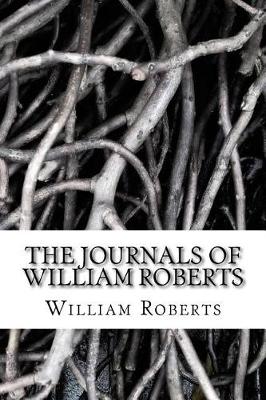 Book cover for The Journals of William Roberts