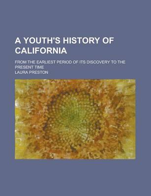 Book cover for A Youth's History of California; From the Earliest Period of Its Discovery to the Present Time