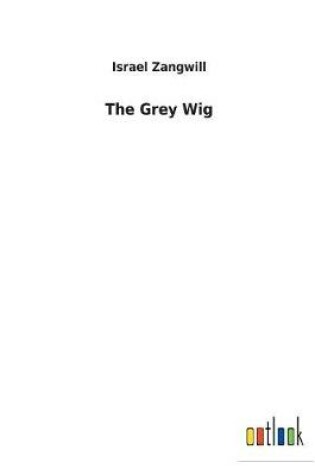 Cover of The Grey Wig