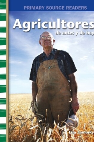 Cover of Agricultores de antes y de hoy (Farmers Then and Now)