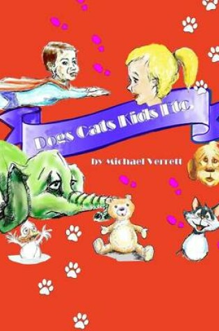 Cover of Dogs Cats Kids Etc (Black and White Version)