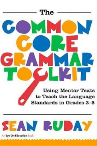 Cover of Common Core Grammar Toolkit, The