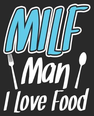 Book cover for MILF Man I love Food