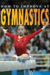 Book cover for How To Improve At Gymnastics