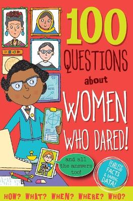 Book cover for 100 Questions about Women Who Dared