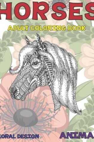 Cover of Adult Coloring Book Floral Design Animal - Horses