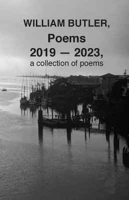 Book cover for WILLIAM BUTLER, Poems, 2019-2023, a collection of poems