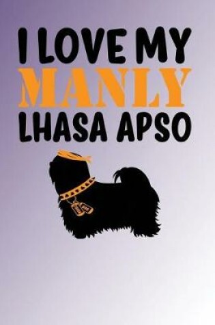 Cover of I Love My Manly Lhasa Apso