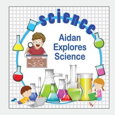 Book cover for Aidan Explores Science