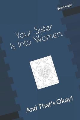 Book cover for Your Sister Is Into Women, And That's Okay!