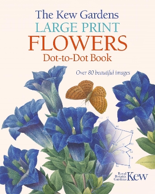 Cover of The Kew Gardens Large Print Flowers Dot-to-Dot Book