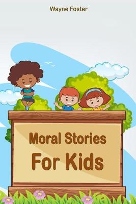 Book cover for Wayne Foster-Moral Stories For Kids