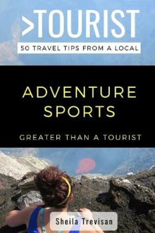 Cover of Greater Than a Tourist-Adventure Sports