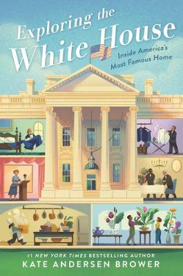 Book cover for Exploring the White House: Inside America's Most Famous Home