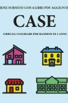 Book cover for Libri da colorare per bambini di 2 anni (Case)