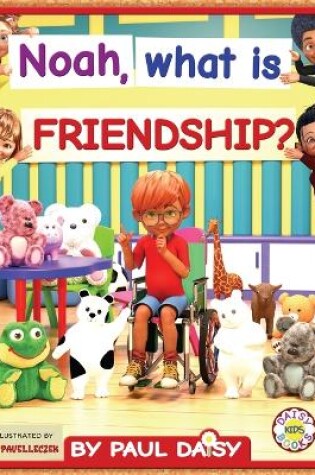 Cover of Noah, what is friendship?