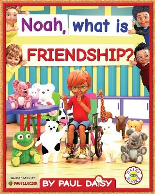 Book cover for Noah, what is friendship?