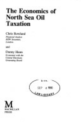 Cover of The Economics of North Sea Oil Taxation
