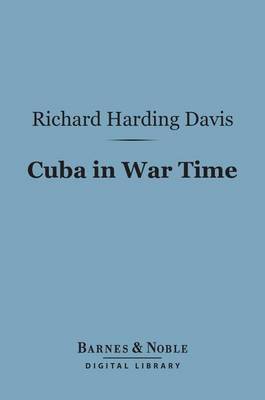 Cover of Cuba in War Time (Barnes & Noble Digital Library)
