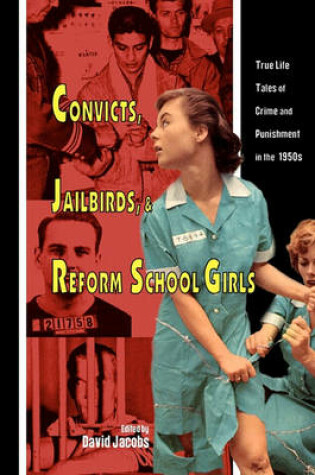 Cover of Convicts, Jailbirds, and Reform School Girls