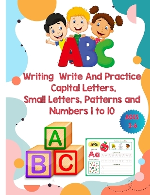 Book cover for Writing Write And Practice Capital Letters, Small Letters, Patterns and Numbers 1 to 10