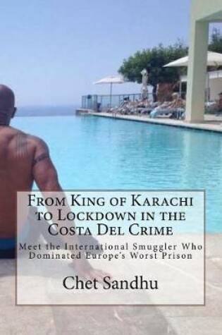 Cover of From King of Karachi to Lockdown in the Costa Del Crime